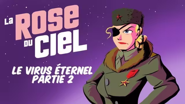 RADIO DRAMA: LA ROSE DU CIEL - LE VIRUS &Eacute;TERNEL PART 2