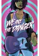 WE ARE THE DANGER TP VOL 01 (MR)