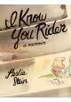 I KNOW YOU RIDER HC MEMOIR LESLIE STEIN (MR)