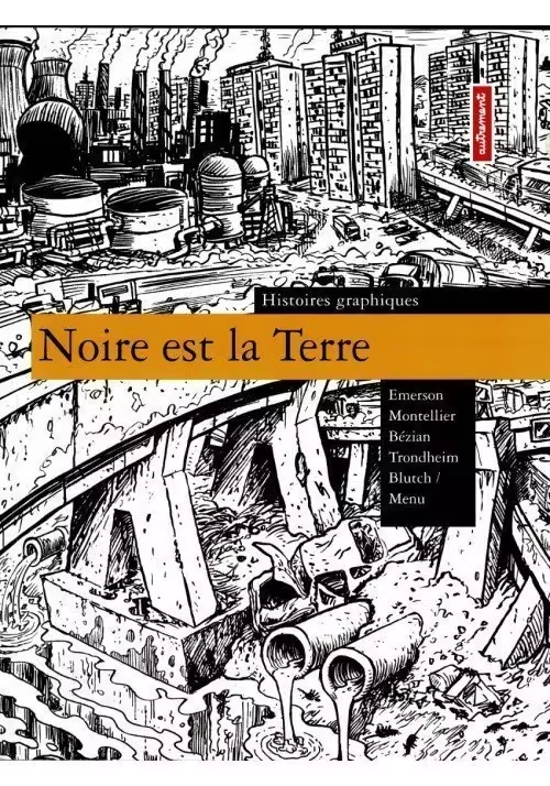 NOIRE EST LA TERRE