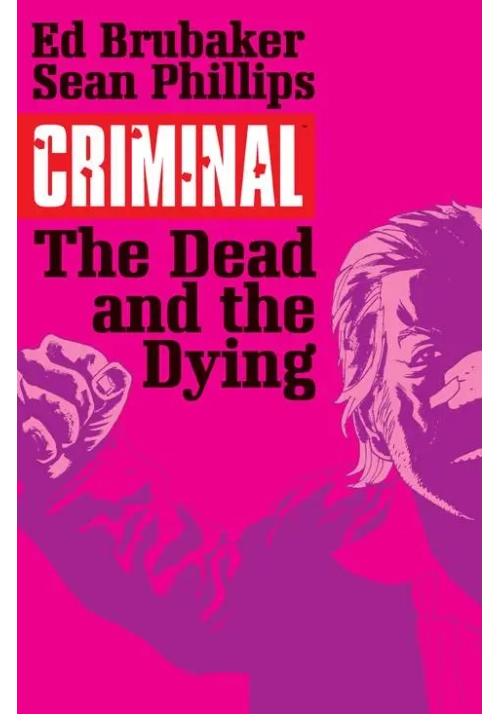 CRIMINAL TP VOL 03 THE DEAD AND THE DYING (MR)