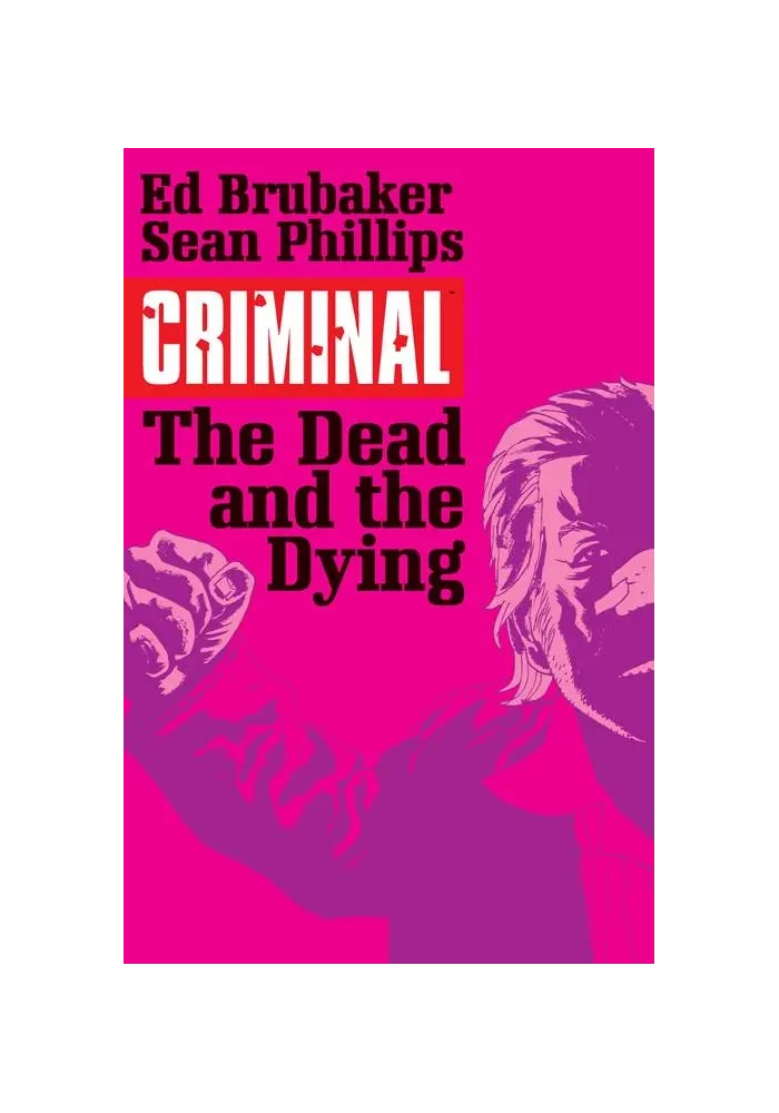 CRIMINAL TP VOL 03 THE DEAD AND THE DYING (MR)