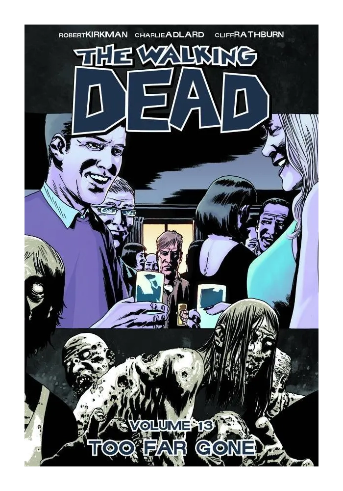 WALKING DEAD TP VOL 13 TOO FAR GONE (MR)