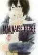 MAUVAISE HERBE VOLUME 2