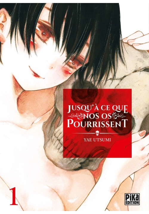 JUSQU’À CE QUE NOS OS POURRISSENT VOLUME 1