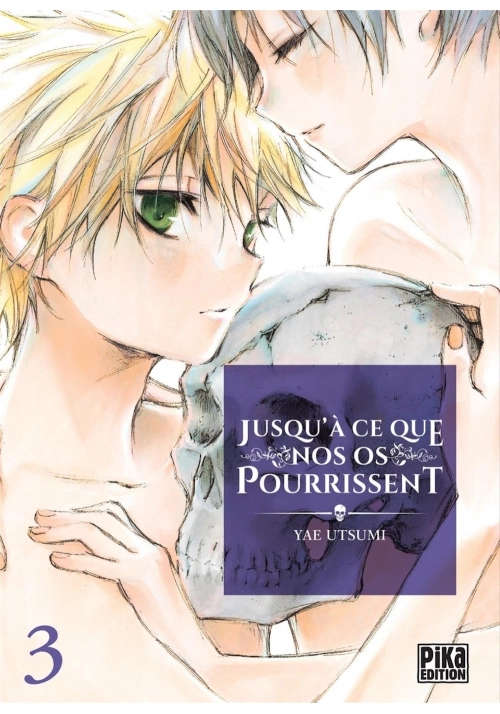 JUSQU’À CE QUE NOS OS POURRISSENT VOLUME 3