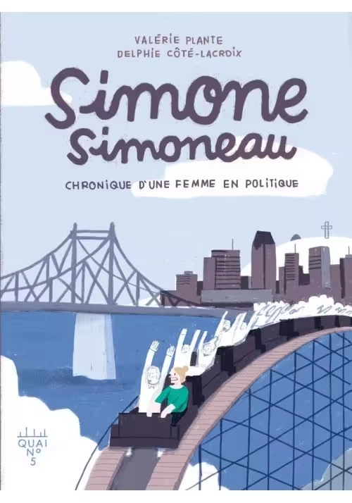 SIMONE SIMONEAU CHRONIQUE D’UNE FEMME EN POLITIQUE