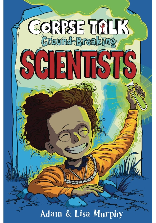CORPSE TALK SC GN GROUNDBREAKING SCIENTISTS