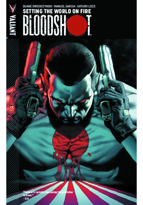 BLOODSHOT TP VOL 01 SETTING WORLD ON FIRE