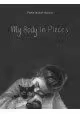 MY BODY IN PIECES