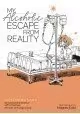 MY ALCOHOLIC ESCAPE FROM REALITY GN (MR)