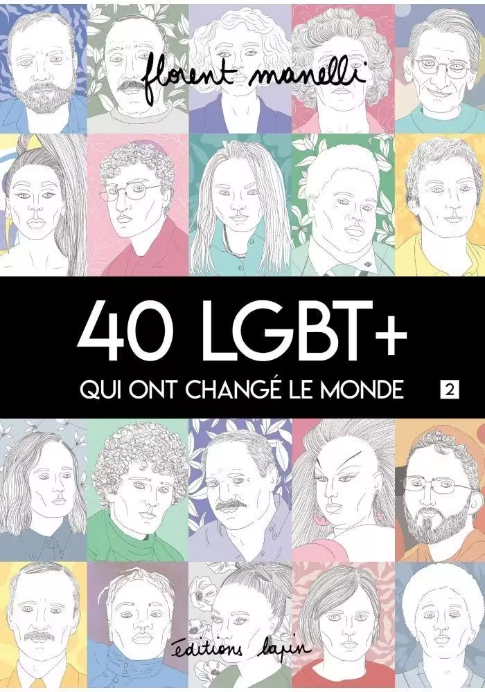 40 LGBT+ QUI ONT CHANGE LE MONDE VOLUME 2