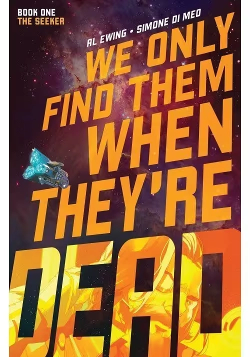 WE ONLY FIND THEM WHEN THEYRE DEAD TP VOL 01