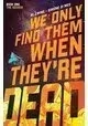 WE ONLY FIND THEM WHEN THEYRE DEAD TP VOL 01