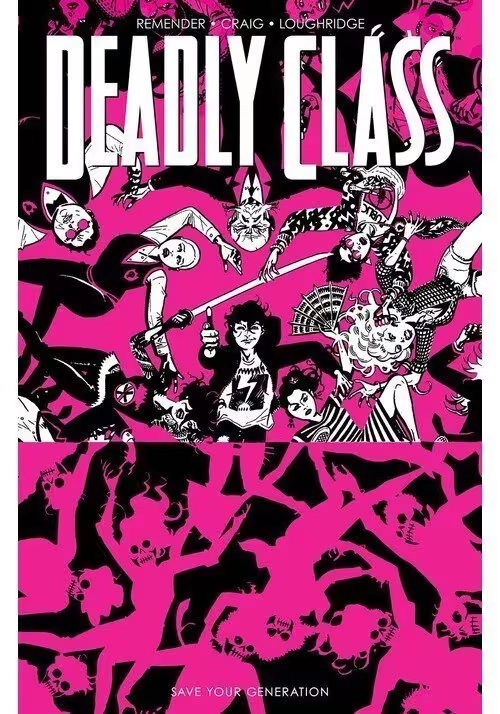 DEADLY CLASS TP VOL 10 SAVE YOUR GENERATION