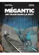 MEGANTIC UN TRAIN DANS LA NUIT