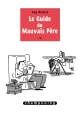 LE GUIDE DU MAUVAIS PERE TOME 1