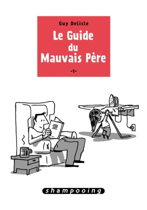 LE GUIDE DU MAUVAIS PERE TOME 1