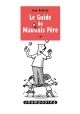 LE GUIDE DU MAUVAIS PERE VOLUME 4