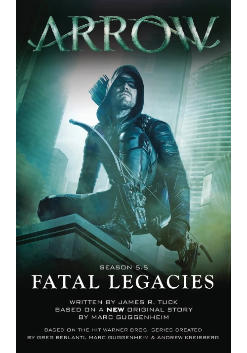 ARROW FATAL LEGACIES MMPB