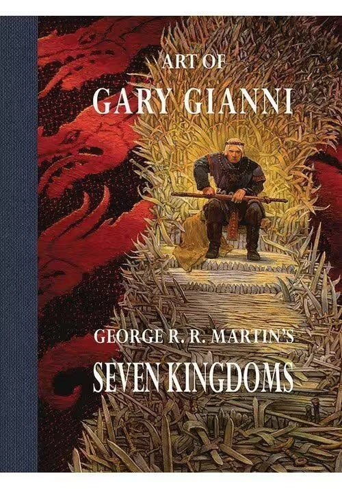ART OF GARY GIANNI GEORGE RR MARTIN SEVEN KINGDOMS HC 
