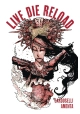 LIVE DIE RELOAD GN VOL 01