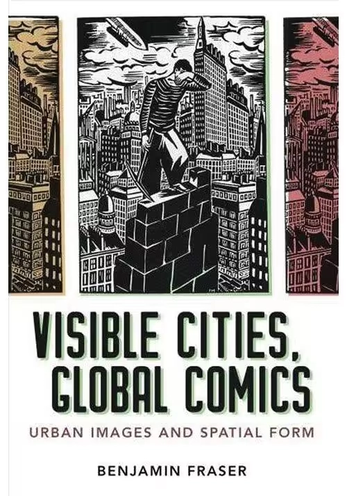 VISIBLE CITIES GLOBAL COMICS URBAN IMAGES & SPATIAL FORM SC