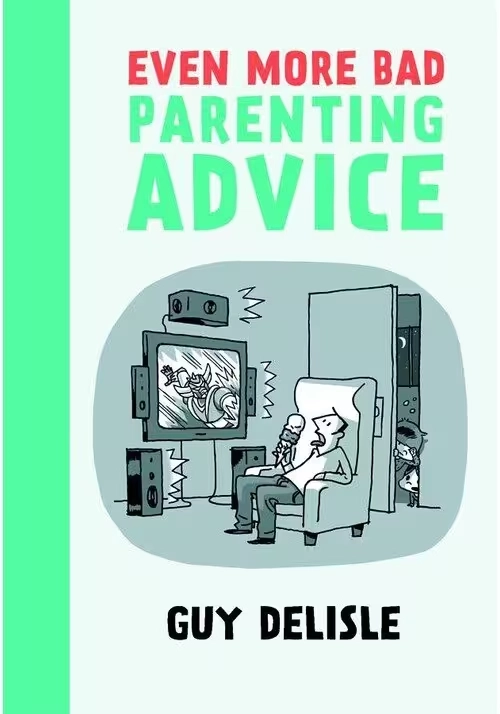 EVEN MORE BAD PARENTING ADVICE GN