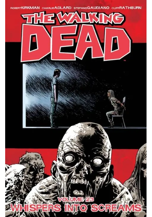 WALKING DEAD TP VOL 23 WHISPERS INTO SCREAMS
