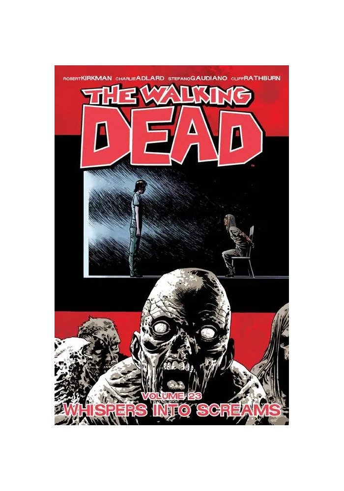 WALKING DEAD TP VOL 23 WHISPERS INTO SCREAMS
