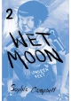 WET MOON GN VOL 02 UNSEEN FEET NEW ED