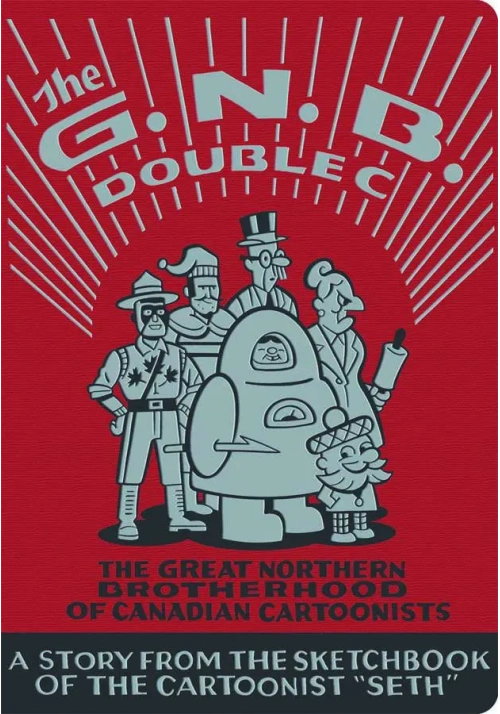 GREAT NORTHERN BROTHERHOOD CANADIAN CARTOONISTS HC