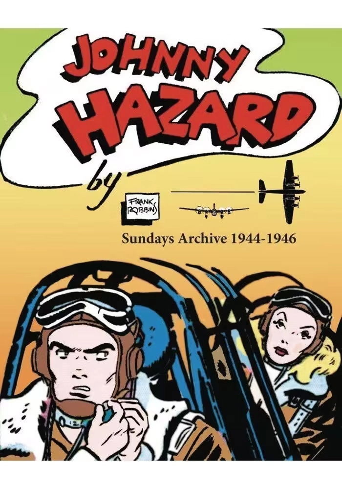 JOHNNY HAZARD SUNDAYS ARCHIVE 1944-1946 FULL SIZE TABLOID HC