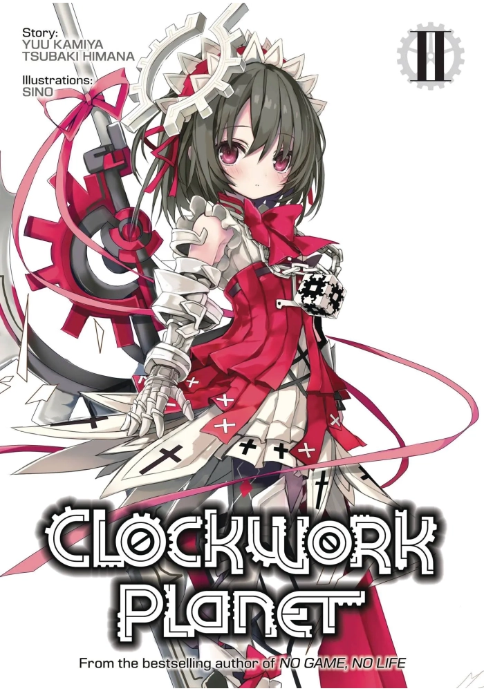CLOCKWORK PLANET LIGHT NOVEL VOL 02