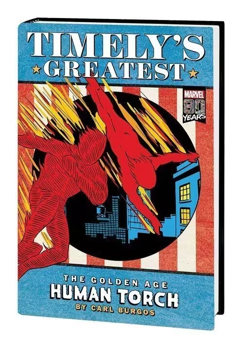 TIMELYS GREATEST HUMAN TORCH BY BURGOS OMNIBUS HC DM VARIANT