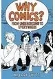 WHY COMICS FROM UNDERGROUND TO EVERYWHERE SC
