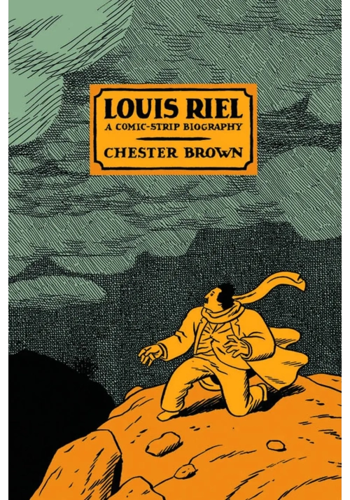 LOUIS RIEL A COMIC STRIP BIOGRAPHY TP