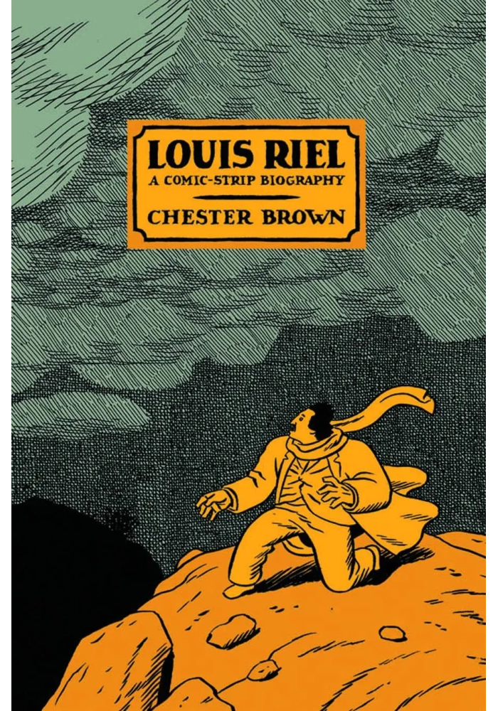 LOUIS RIEL A COMIC STRIP BIOGRAPHY TP