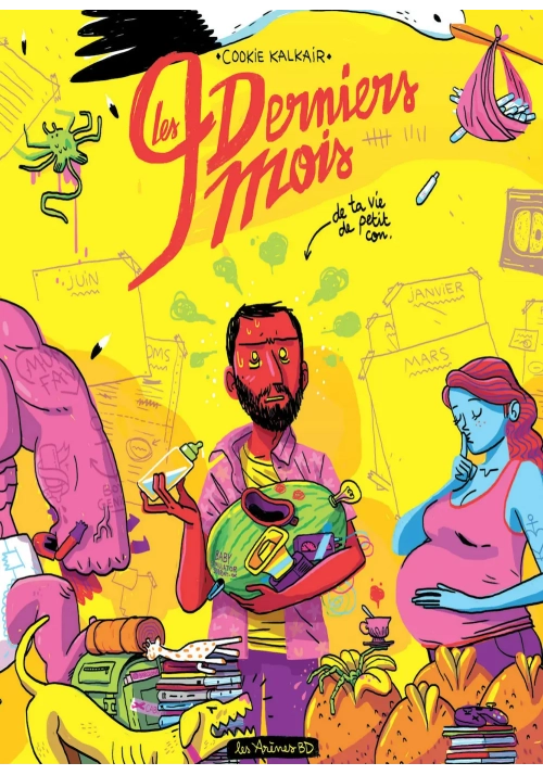 LES NEUF DERNIERS MOIS DE TA VIE DE PETIT CON