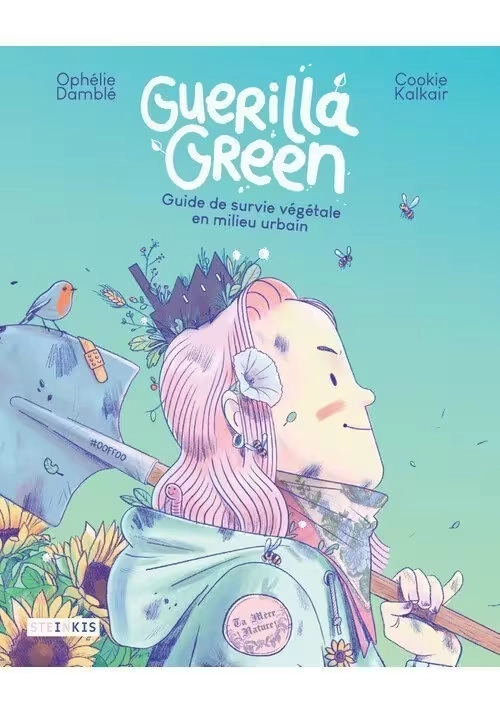 GUERILLA GREEN GUIDE DE SURVIE VÉGÉTALE EN MILIEU URBAIN