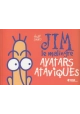 JIM LE MALINGRE AVATARS ATAVIQUES