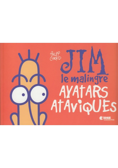 JIM LE MALINGRE AVATARS ATAVIQUES