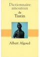 DICTIONNAIRE AMOUREUX DE TINTIN