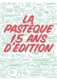 LA PASTEQUE 15 ANS D’EDITION