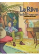 LE REVE DU COLLECTIONNEUR