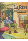 LE REVE DU COLLECTIONNEUR