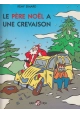 LE PERE NOEL A UNE CREVAISON