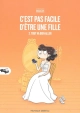 C’EST PAS FACILE D’ETRE UNE FILLE TOME 2