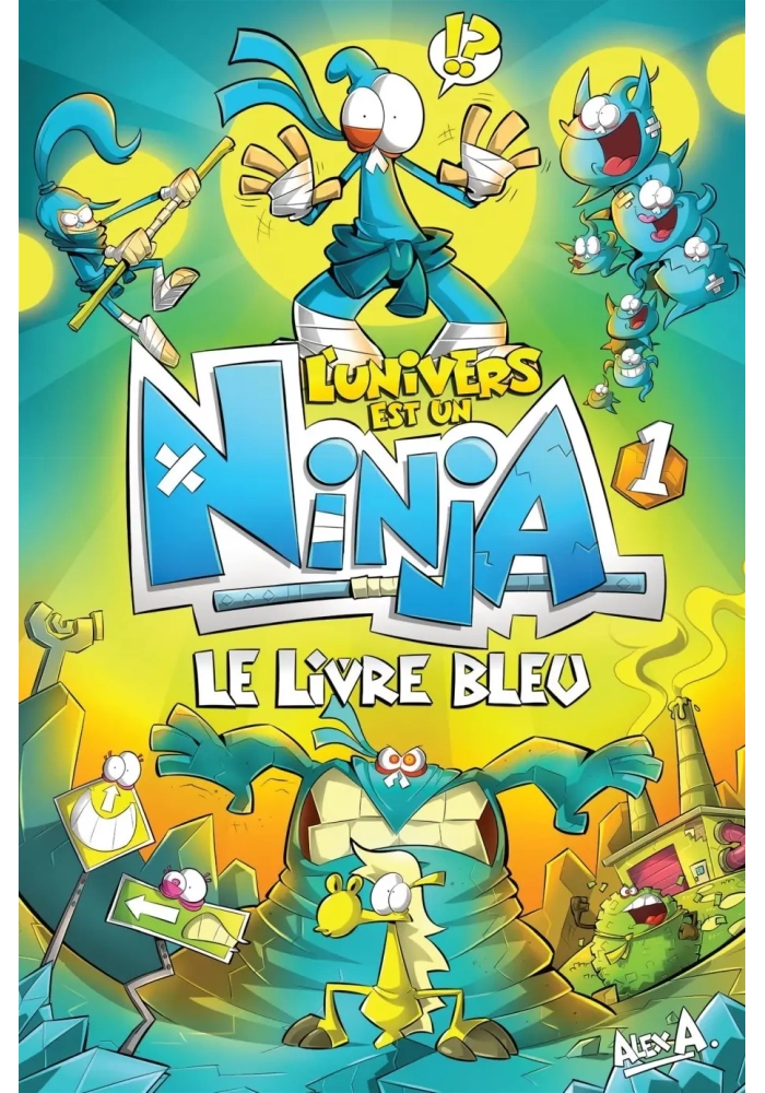 L’UNIVERS EST UN NINJA TOME 1