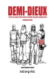 DEMI-DIEUX 40 ANS DE SUPER-HÉROS DANS LA BANDE DESSINÉE QUÉBÉCOISE